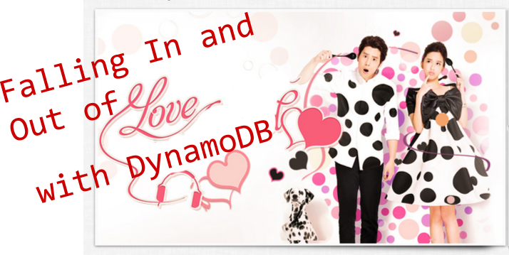 Falling in and Out of Love With DynamoDB